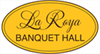 La Roya Banquett Hall La Roya Banquett Hall