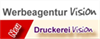 Werbeagentur & Druckerei Vision Werbeagentur & Druckerei Vision