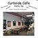 Curbside Cafe Curbside Cafe
